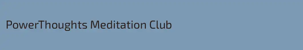 PowerThoughts Meditation Club